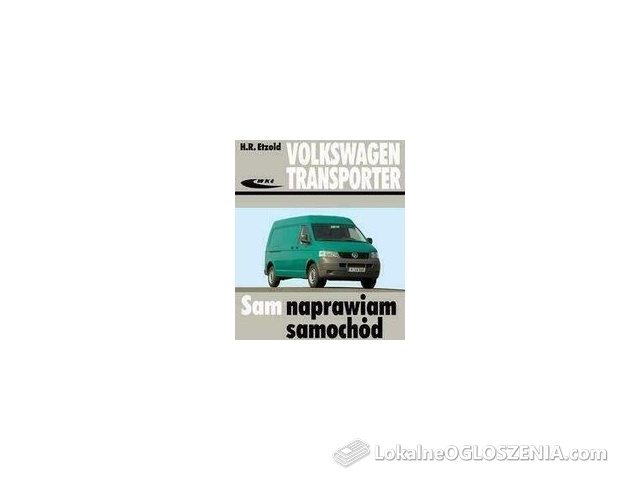 VOLKSWAGEN TRANSPORTER T5. SAM NAPRAWIAM SAMOCHÓD