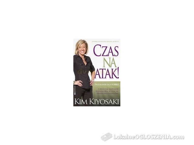 Czas Na Atak - Kim Kiyosaki