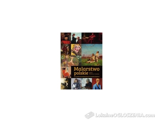 Malarstwo polskie. Od czasów najdawniejszych do współczesnych - Izabela Winiewicz-Cybulska