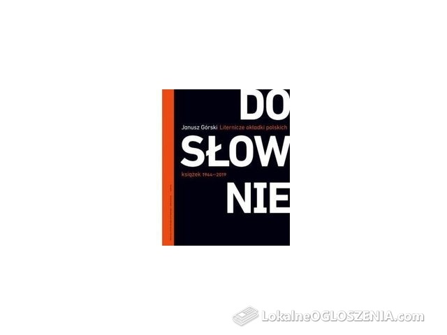 Dosłownie. Liternicze i typograficzne okładki polskich książek 1944–2019