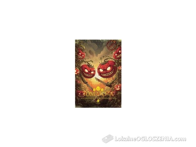 Tomatoza. Antologia pomidorrorowa - praca zbiorowa