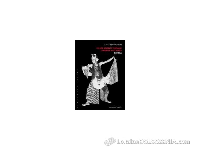 Polskie kontakty teatralne z Orientem w XX wieku