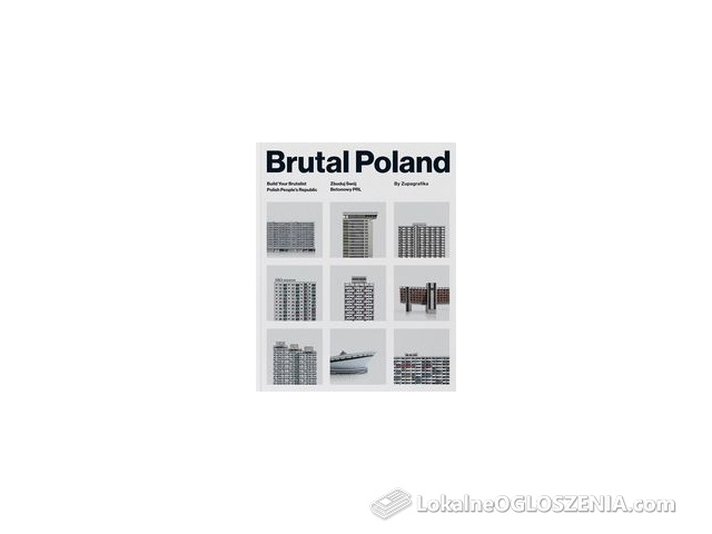 Brutal Poland. Zbuduj Swój Betonowy PRL