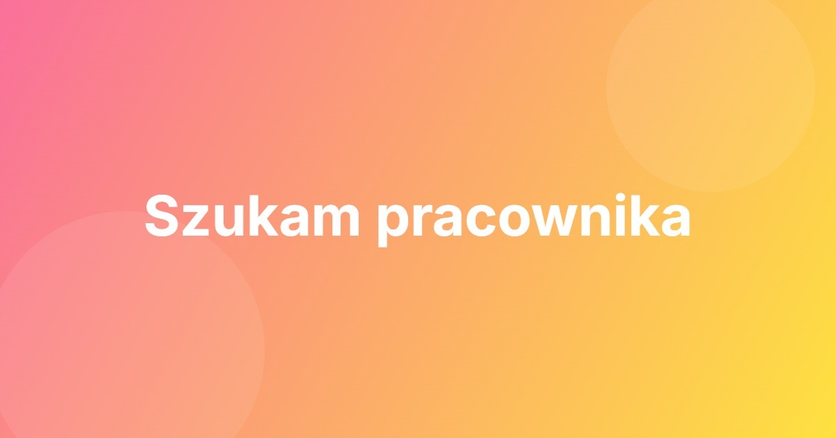 Szukam pracownika