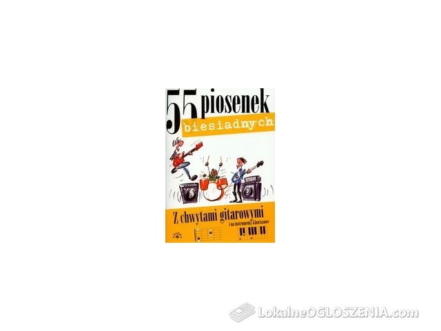 55 piosenek biesiadnych z chwytami gitarowymi i na instrumenty klawiszowe