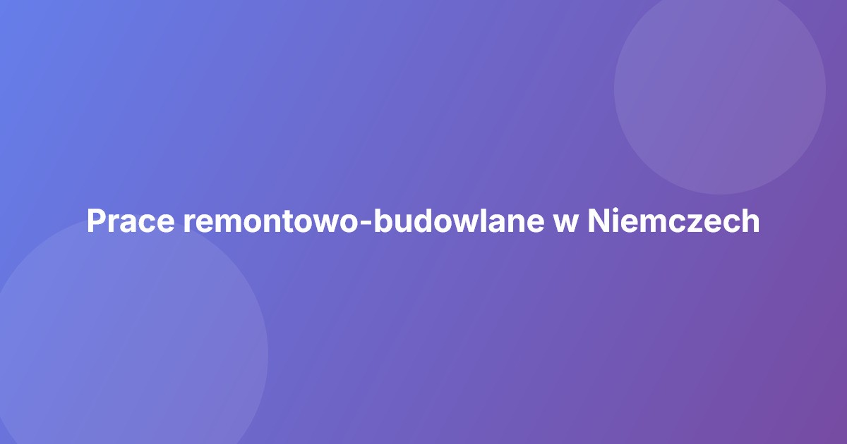 Prace remontowo-budowlane w Niemczech