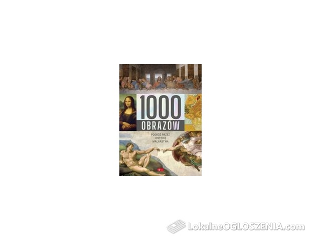 1000 obrazów. Podróż przez historię malarstwa