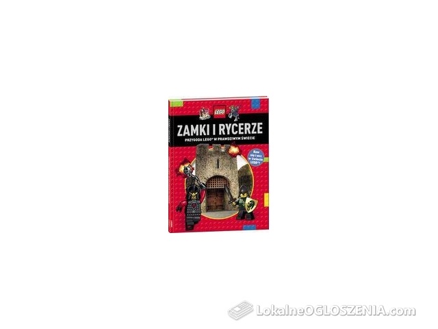 LEGO. Zamki i rycerze. Przygoda LEGO w prawdziwym świecie