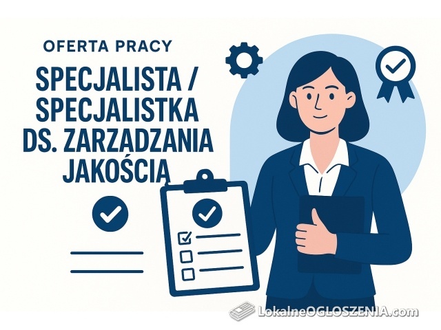 Specjalista / Specjalistka ds. zarządzania jakością  Żyrardów