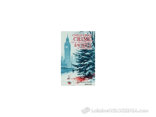 Christmas Crime, czyli zagadkowe święta w Londynie - Magdalena Wirska [KSIĄŻKA]