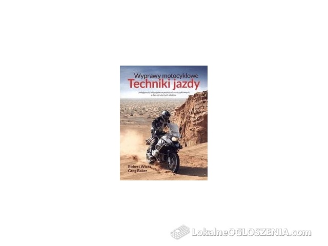 Wyprawy motocyklowe. Techniki jazdy