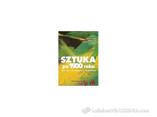 Sztuka po 1900 roku. Modernizm. Antymodernizm. Postmodernizm